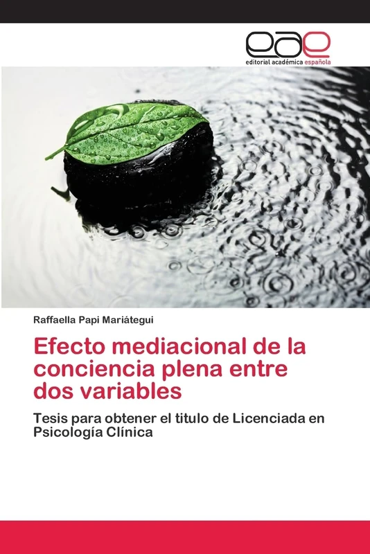 Efecto mediacional de la conciencia plena entre dos variables: Tesis para obtener el titulo de Licenciada en Psicología Clínica - Image 1