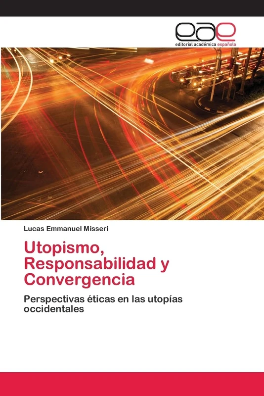 Utopismo, Responsabilidad y Convergencia: Perspectivas éticas en las utopías occidentales