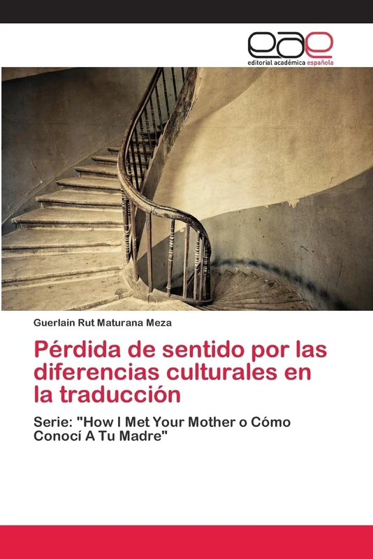 Pérdida de sentido por las diferencias culturales en la traducción: Serie: "How I Met Your Mother o Cómo Conocí A Tu Madre" - Image 1