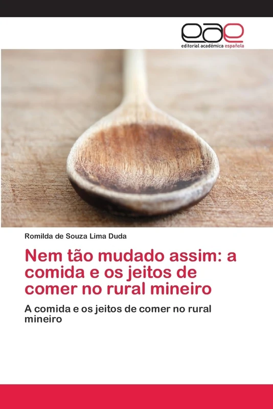 Nem tão mudado assim: a comida e os jeitos de comer no rural mineiro: A comida e os jeitos de comer no rural mineiro - Image 1