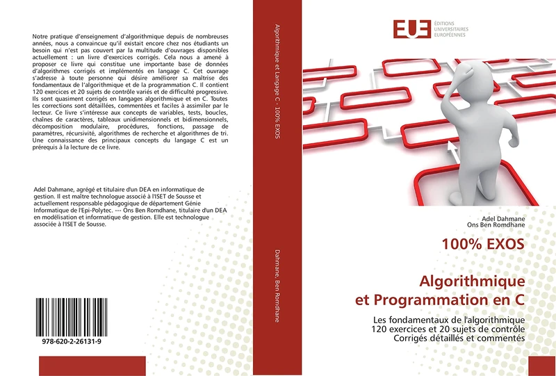 100% EXOS Algorithmique et Programmation en C: Les fondamentaux de l'algorithmique 120 exercices et 20 sujets de contrôle Corrigés détaillés et commentés