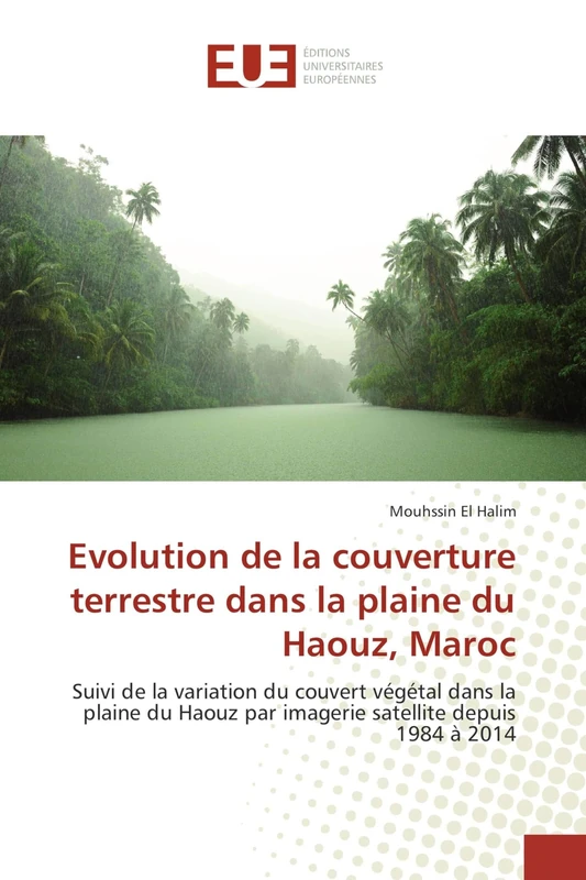 Evolution de la couverture terrestre dans la plaine du Haouz, Maroc: Suivi de la variation du couvert végétal dans la plaine du Haouz par imagerie satellite depuis 1984 à 2014 - Image 1