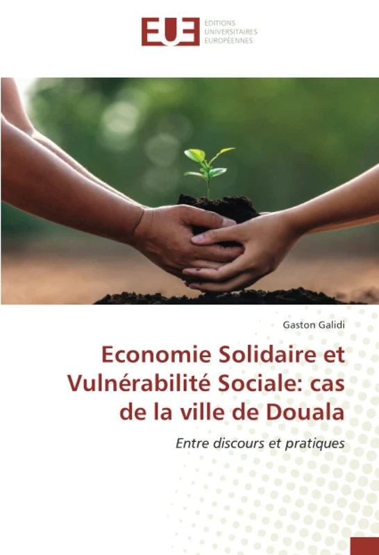 Economie Solidaire et Vulnérabilité Sociale: cas de la ville de Douala: Entre discours et pratiques