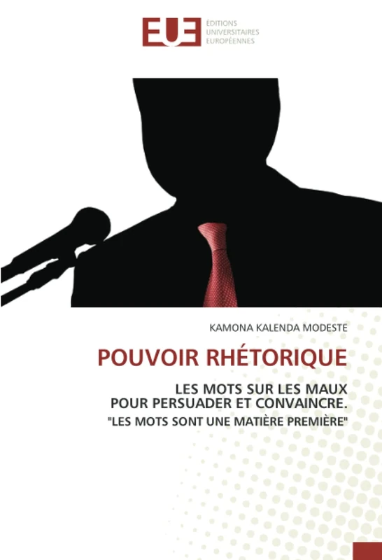 POUVOIR RHÉTORIQUE: LES MOTS SUR LES MAUX POUR PERSUADER ET CONVAINCRE."LES MOTS SONT UNE MATIÈRE PREMIÈRE" - Image 1