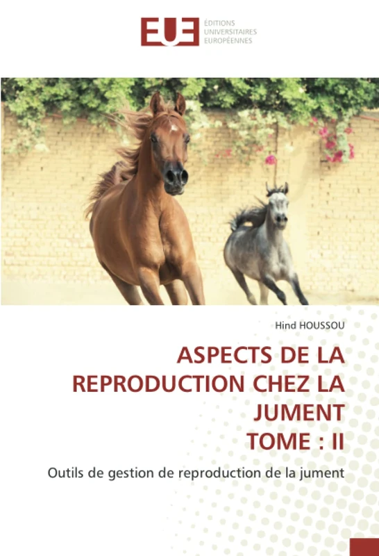 ASPECTS DE LA REPRODUCTION CHEZ LA JUMENT TOME : II: Outils de gestion de reproduction de la jument - Image 1