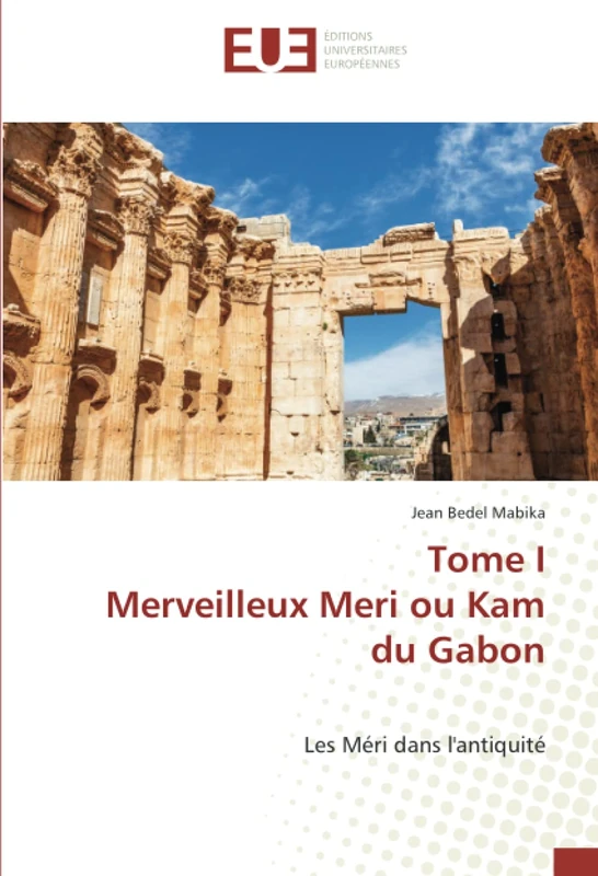 Tome I Merveilleux Meri ou Kam du Gabon: Les Méri dans l'antiquité - Image 1