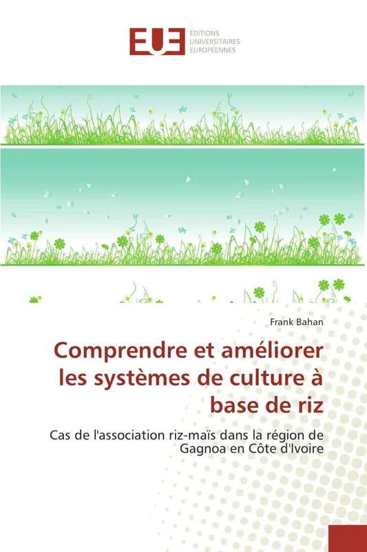 Comprendre et améliorer les systèmes de culture à base de riz: Cas de l'association riz-maïs dans la région de Gagnoa en Côte d'Ivoire