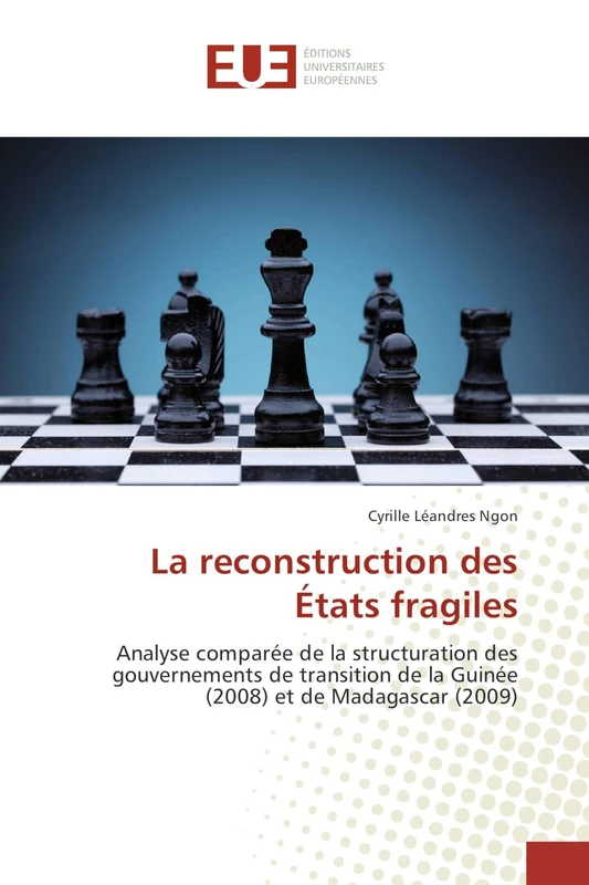 La reconstruction des États fragiles: Analyse comparée de la structuration des gouvernements de transition de la Guinée (2008) et de Madagascar (2009) - Image 1