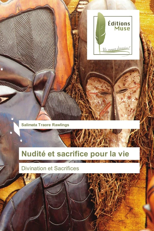 Nudité et sacrifice pour la vie: Divination et Sacrifices
