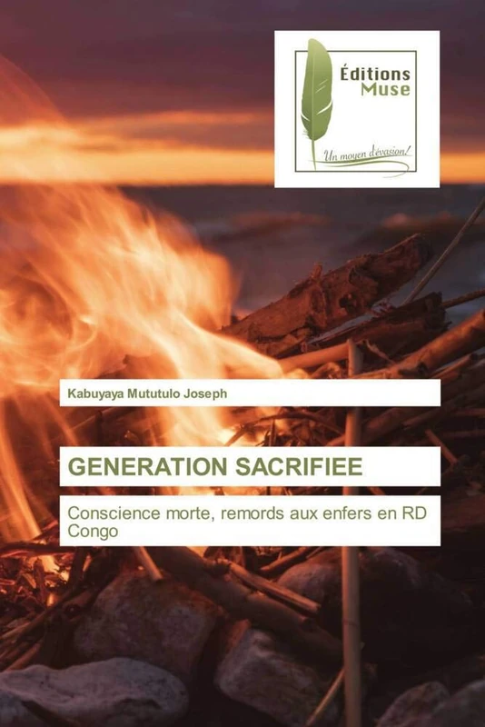 GENERATION SACRIFIEE: Conscience morte, remords aux enfers en RD Congo