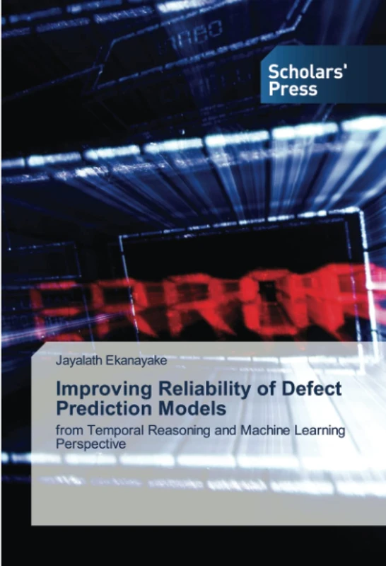 Improving Reliability of Defect Prediction Models: from Temporal Reasoning and Machine Learning Perspective