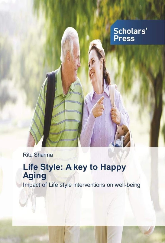 Life Style: A key to Happy Aging: Impact of Life style interventions on well-being