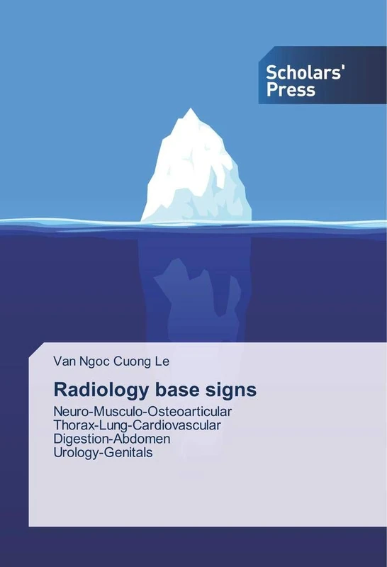 Radiology base signs: Neuro-Musculo-Osteoarticular Thorax-Lung-Cardiovascular Digestion-Abdomen Urology-Genitals - Image 1