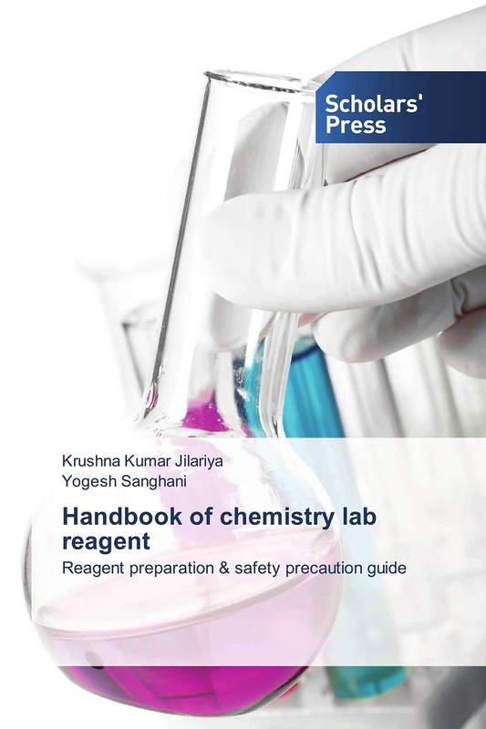 Handbook of chemistry lab reagent: Reagent preparation & safety precaution guide