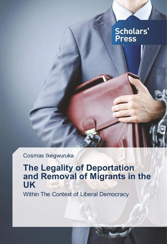 The Legality of Deportation and Removal of Migrants in the UK: Within The Context of Liberal Democracy - Image 1