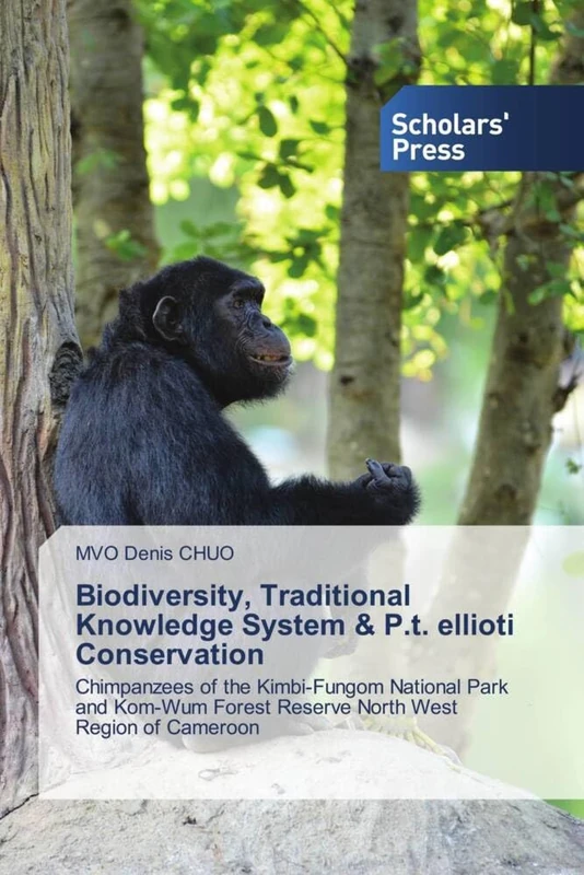 Biodiversity, Traditional Knowledge System & P.t. ellioti Conservation: Chimpanzees of the Kimbi-Fungom National Park and Kom-Wum Forest Reserve North West Region of Cameroon - Image 1