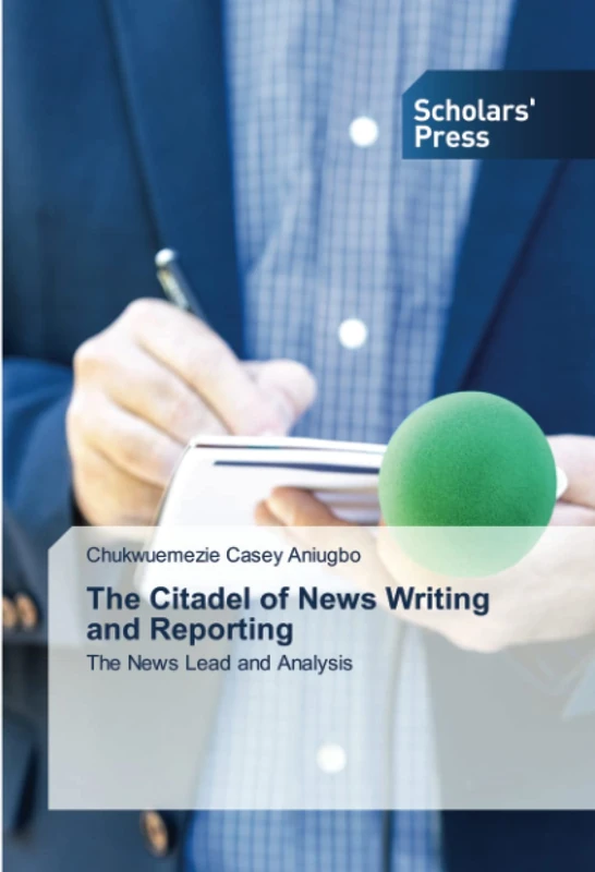 The Citadel of News Writing and Reporting: The News Lead and Analysis