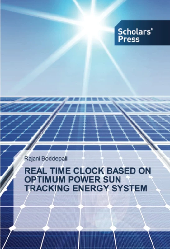 REAL TIME CLOCK BASED ON OPTIMUM POWER SUN TRACKING ENERGY SYSTEM