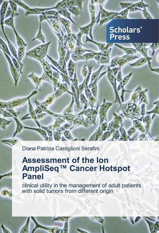 Assessment of the Ion AmpliSeq™ Cancer Hotspot Panel: clinical utility in the management of adult patients with solid tumors from different origin