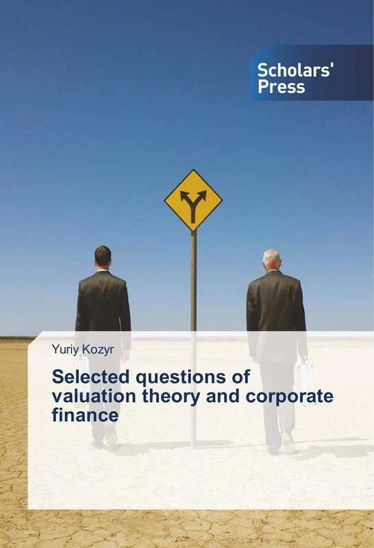 Selected questions of valuation theory and corporate finance