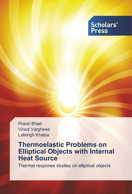 Thermoelastic Problems on Elliptical Objects with Internal Heat Source: Thermal response studies on elliptical objects