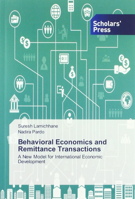 Behavioral Economics and Remittance Transactions: A New Model for International Economic Development