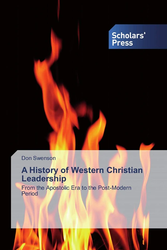 A History of Western Christian Leadership: From the Apostolic Era to the Post-Modern Period
