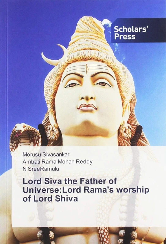 Lord Siva the Father of Universe:Lord Rama's worship of Lord Shiva