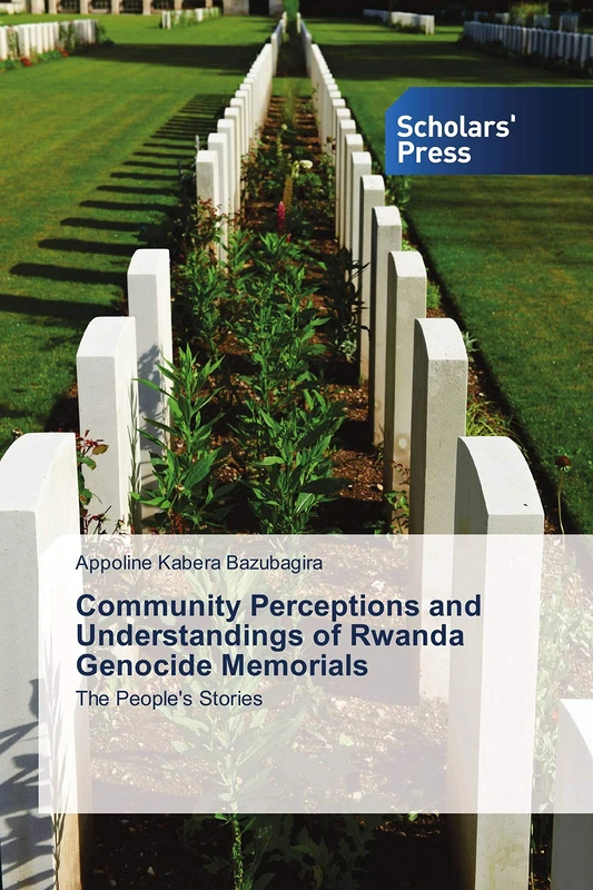 Community Perceptions and Understandings of Rwanda Genocide Memorials: The People's Stories - Image 1
