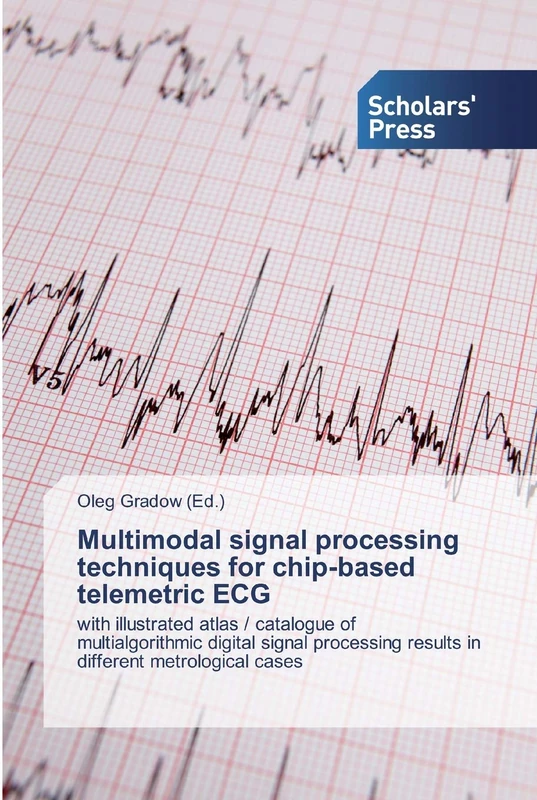 Multimodal signal processing techniques for chip-based telemetric ECG: with illustrated atlas / catalogue of multialgorithmic digital signal processing results in different metrological cases - Image 1
