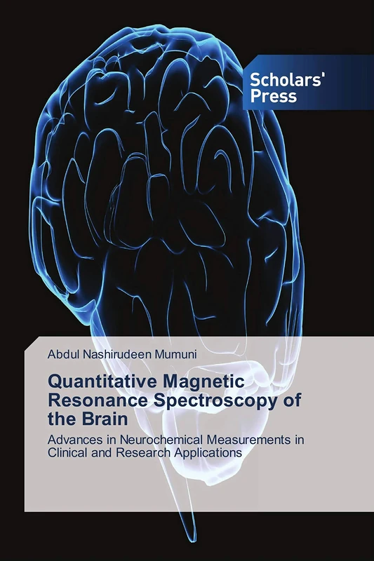 Quantitative Magnetic Resonance Spectroscopy of the Brain: Advances in Neurochemical Measurements in Clinical and Research Applications