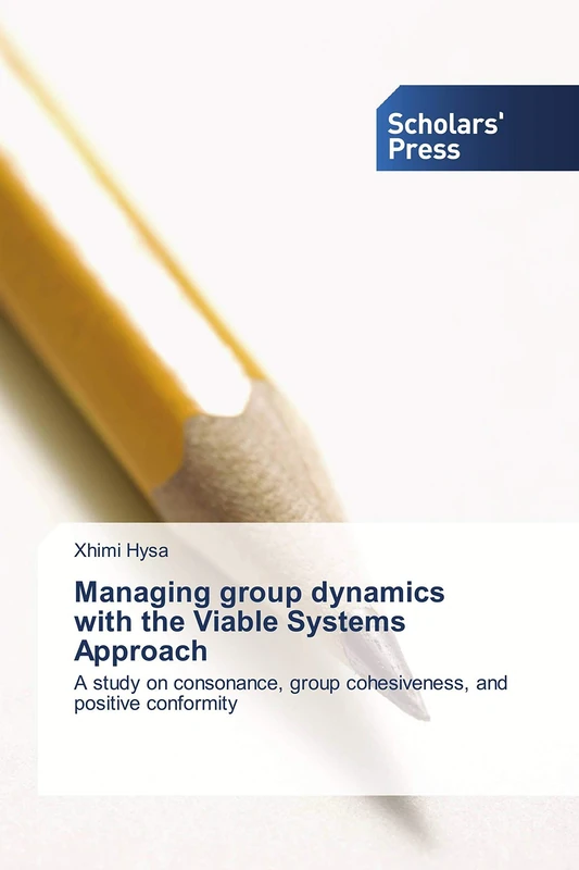 Managing group dynamics with the Viable Systems Approach: A study on consonance, group cohesiveness, and positive conformity
