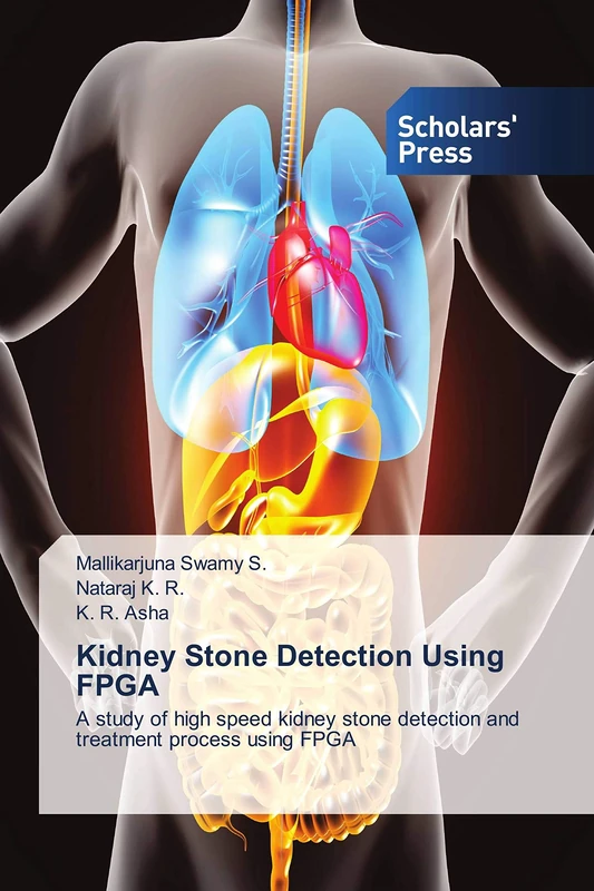 Kidney Stone Detection Using FPGA: A study of high speed kidney stone detection and treatment process using FPGA