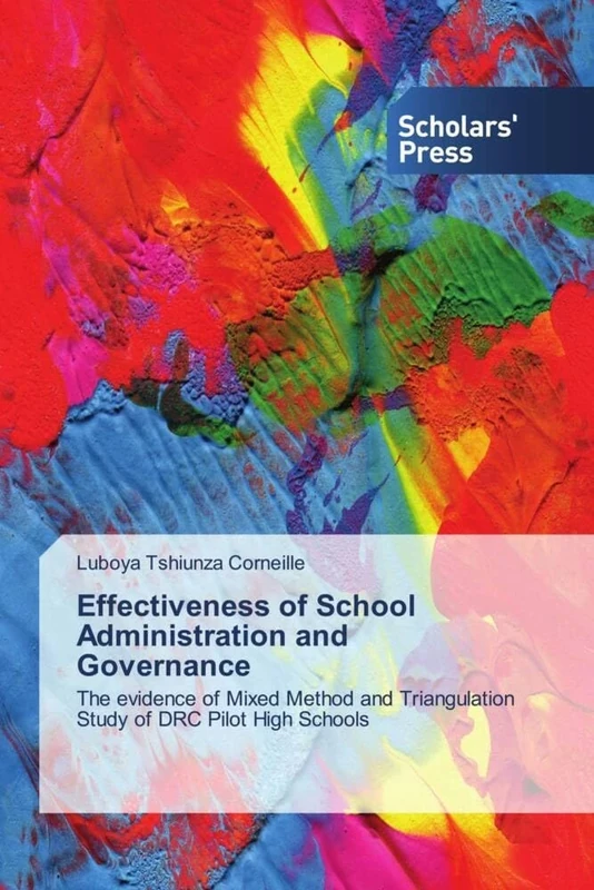 Effectiveness of School Administration and Governance: The evidence of Mixed Method and Triangulation Study of DRC Pilot High Schools