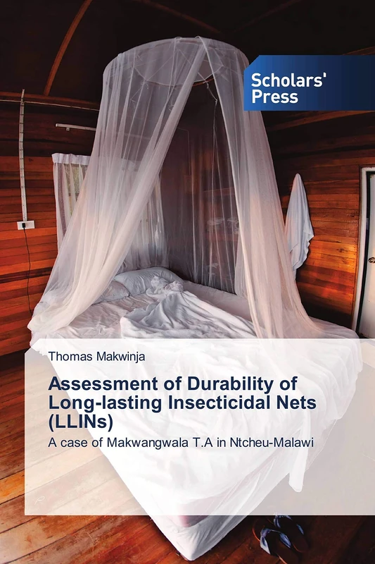 Assessment of Durability of Long-lasting Insecticidal Nets (LLINs): A case of Makwangwala T.A in Ntcheu-Malawi