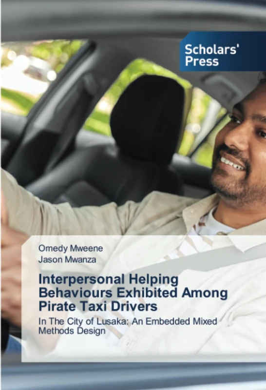 Interpersonal Helping Behaviours Exhibited Among Pirate Taxi Drivers: In The City of Lusaka: An Embedded Mixed Methods Design - Image 1