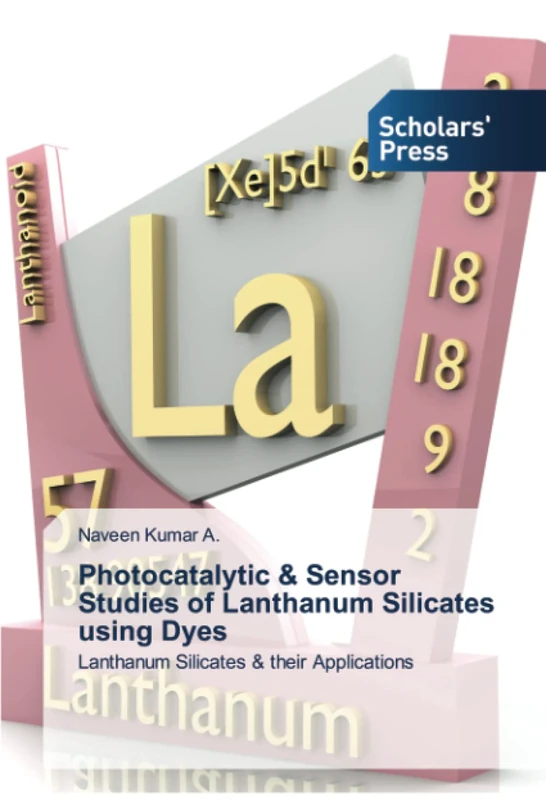 Photocatalytic & Sensor Studies of Lanthanum Silicates using Dyes: Lanthanum Silicates & their Applications