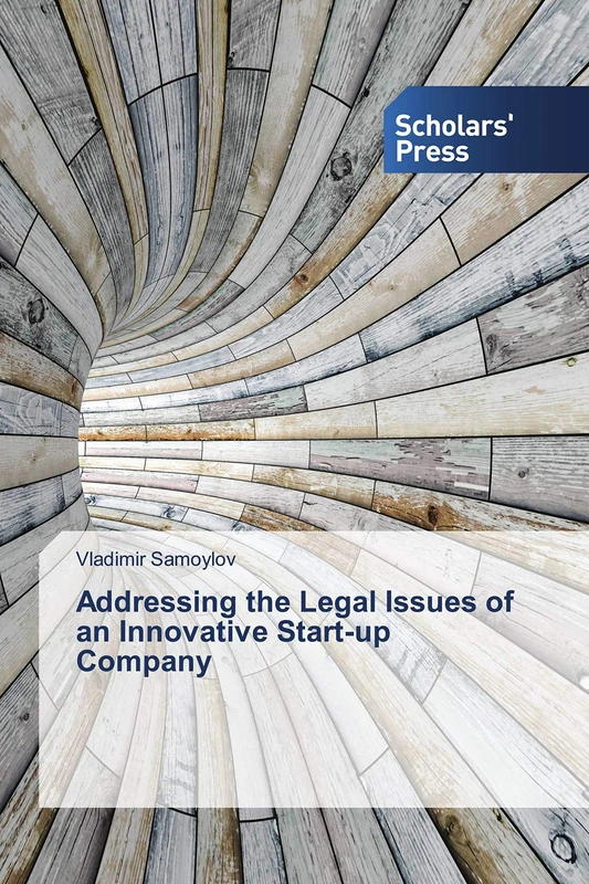 Addressing the Legal Issues of an Innovative Start-up Company