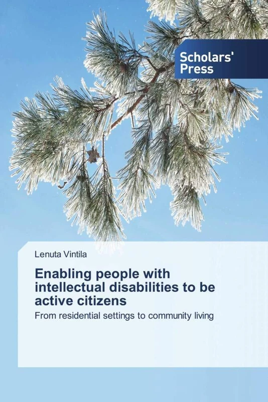 Enabling people with intellectual disabilities to be active citizens: From residential settings to community living