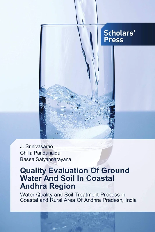 Quality Evaluation Of Ground Water And Soil In Coastal Andhra Region: Water Quality and Soil Treatment Process in Coastal and Rural Area Of Andhra Pradesh, India