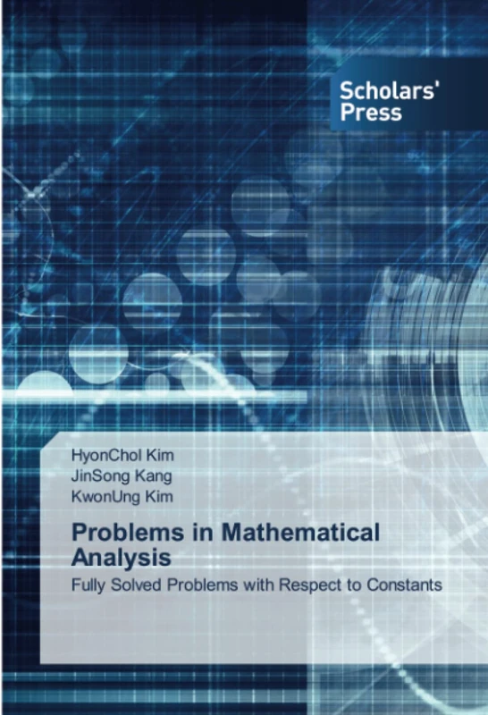 Problems in Mathematical Analysis: Fully Solved Problems with Respect to Constants