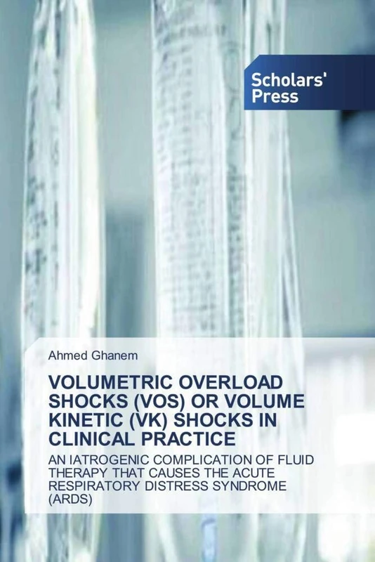 VOLUMETRIC OVERLOAD SHOCKS (VOS) OR VOLUME KINETIC (VK) SHOCKS IN CLINICAL PRACTICE: AN IATROGENIC COMPLICATION OF FLUID THERAPY THAT CAUSES THE ACUTE RESPIRATORY DISTRESS SYNDROME (ARDS) - Image 1