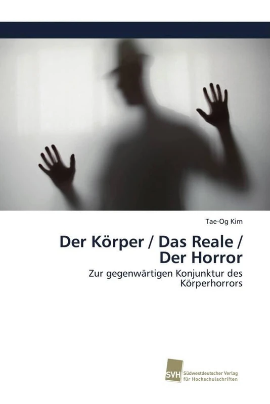Der Körper / Das Reale / Der Horror: Zur gegenwärtigen Konjunktur des Körperhorrors