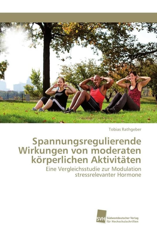 Spannungsregulierende Wirkungen von moderaten körperlichen Aktivitäten: Eine Vergleichsstudie zur Modulation stressrelevanter Hormone - Image 1