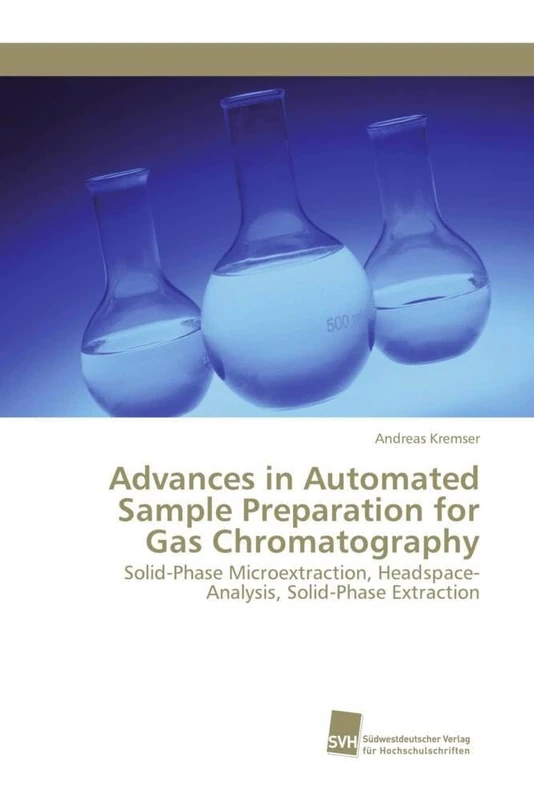 Advances in Automated Sample Preparation for Gas Chromatography: Solid-Phase Microextraction, Headspace-Analysis, Solid-Phase Extraction