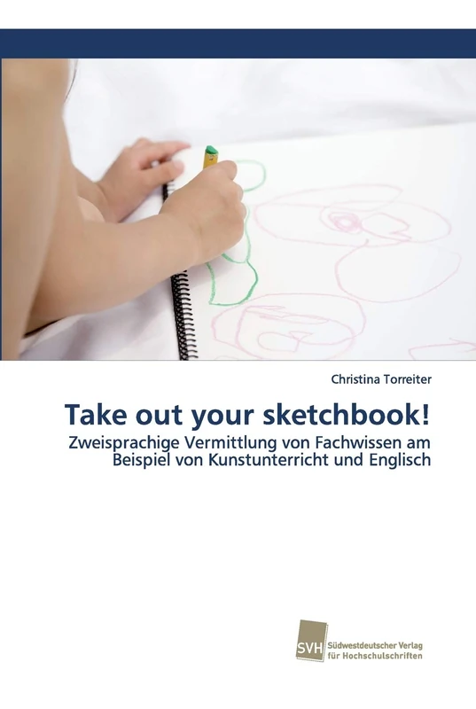 Take out your sketchbook!: Zweisprachige Vermittlung von Fachwissen am Beispiel von Kunstunterricht und Englisch - Image 1