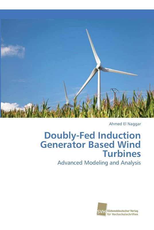 Doubly-Fed Induction Generator Based Wind Turbines: Advanced Modeling and Analysis
