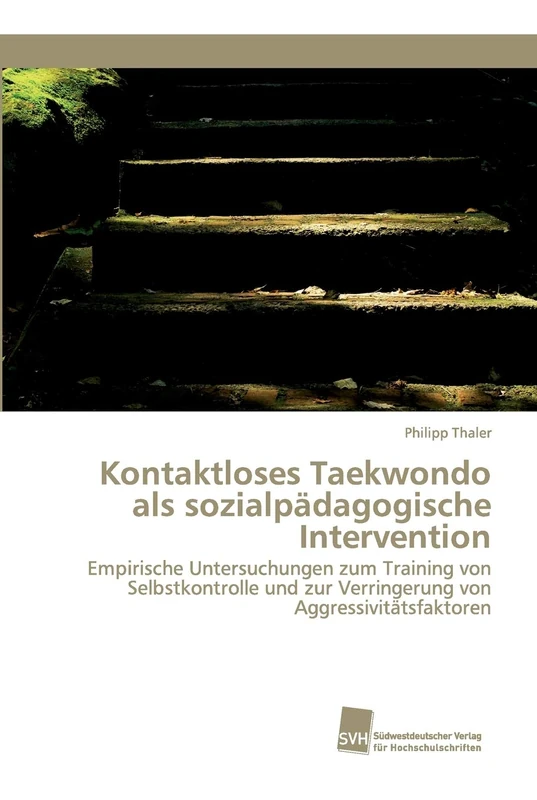 Kontaktloses Taekwondo als sozialpädagogische Intervention: Empirische Untersuchungen zum Training von Selbstkontrolle und zur Verringerung von Aggressivitätsfaktoren - Image 1