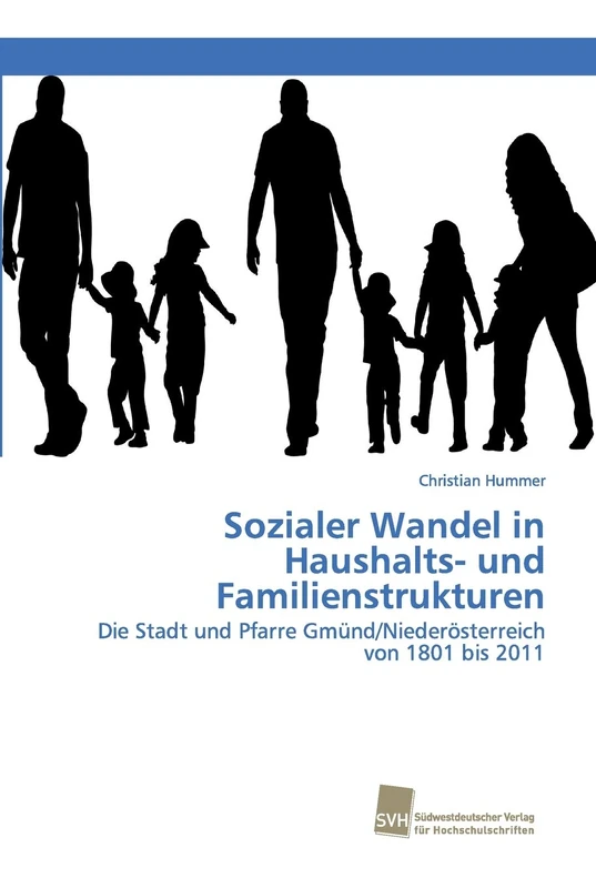 Sozialer Wandel in Haushalts- und Familienstrukturen: Die Stadt und Pfarre Gmünd/Niederösterreich von 1801 bis 2011 - Image 1