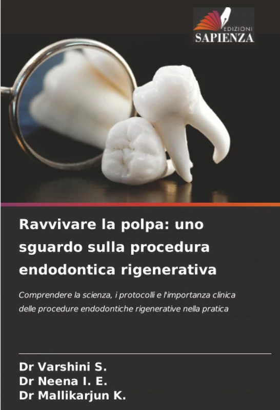 Ravvivare la polpa: uno sguardo sulla procedura endodontica rigenerativa: Comprendere la scienza, i protocolli e l'importanza clinica delle procedure endodontiche rigenerative nella pratica